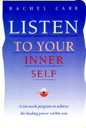 Listen to Your Inner Self - Carr, Rachel, and Fallat, Robert J (Foreword by)