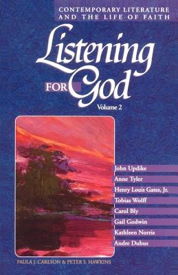 Listening for God: Contemporary Literature and the Life of Faith - Carlson, Paula J (Editor), and Hawkins, Peter S (Editor)