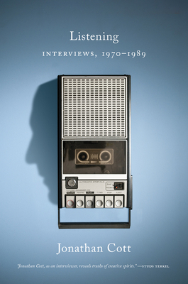 Listening: Interviews, 1970-1989 - Cott, Jonathan