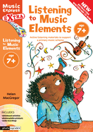 Listening to Music Elements Age 7+: Active Listening Materials to Support a Primary Music Scheme