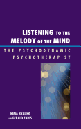 Listening to the Melody of the Mind: The Psychodynamic Psychotherapist