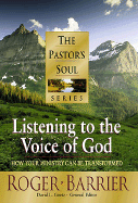 Listening to the Voice of God: How Your Ministry Can Be Transformed - Barrier, Roger, and Goetz, David L (Editor)