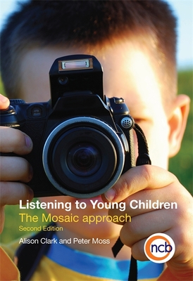 Listening to Young Children: The Mosaic Approach - Clark, Alison, and Moss, Peter