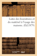 Listes des fournitures et du mat?riel ? l'usage des maisons.