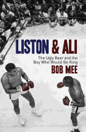 Liston and Ali: The Ugly Bear and the Boy Who Would Be King