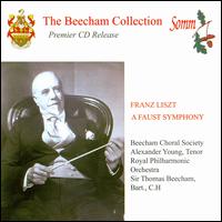 Liszt: A Faust Symphony - Alexander Young (tenor); Beecham Choral Society (choir, chorus); Royal Philharmonic Orchestra; Thomas Beecham (conductor)