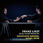 Liszt: Der du von dem Himmel bist