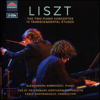 Liszt: The Two Piano Concertos; 12 Transcendental tudes - Alessandro Ambrosoli (piano); Saint-Petersburg Northern Sinfonietta of the Music Hall Theatre; Fabio Mastrangelo (conductor)