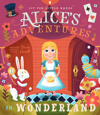 Lit for Little Hands: Alice's Adventures in Wonderland - Jorden, Brooke, and Carroll, Lewis, and W. Miles, David (Illustrator)