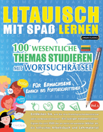 Litauisch Mit Spa Lernen - Fr Erwachsene: Einfach Bis Fortgeschrittener - 100 Wesentliche Themas Studieren Mit Wortsuchrtsel - Vol.1