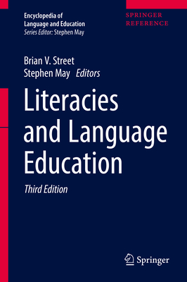 Literacies and Language Education - Street, Brian V (Editor), and May, Stephen (Editor)