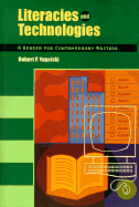 Literacies and Technologies: A Reader for the Contemporary Writer - Yagelski, Robert P