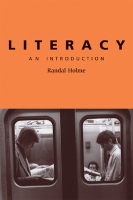 Literacy: An Introduction - Holme, Randal