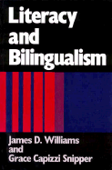 Literacy and Bilingualism - Williams, James D, and Snipper, Grace Capizzi