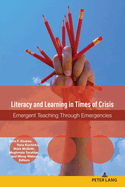 Literacy and Learning in Times of Crisis: Emergent Teaching Through Emergencies