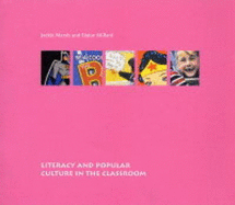 Literacy and Popular Culture in the Classroom - Marsh, Jackie, and Millard, Elaine