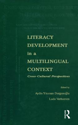 Literacy Development in A Multilingual Context: Cross-cultural Perspectives - Durgunoglu, Aydin y (Editor), and Verhoeven, Ludo (Editor)