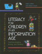 Literacy for Children in an Information Age: Teaching Reading, Writing, and Thinking - Cohen, Vicki L, and Cohen, John Edwin