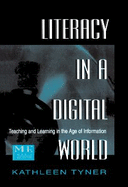 Literacy in a Digital World: Teaching and Learning in the Age of Information