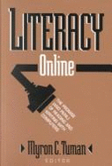 Literacy Online: The Promise (and Peril) of Reading and Writing with Computers