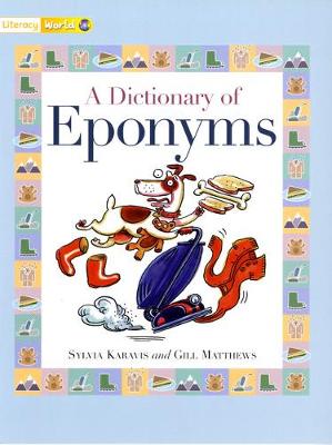 Literacy World Non-Fiction Stages 1/ 2 A Dictionary of Eponyms - Karavis, Sylvia, and Matthews, Gill