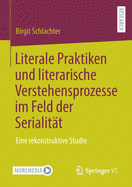 Literale Praktiken Und Literarische Verstehensprozesse Im Feld Der Serialit?t: Eine Rekonstruktive Studie