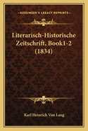 Literarisch-Historische Zeitschrift, Book1-2 (1834)