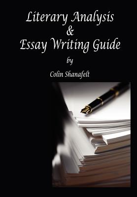 Literary Analysis & Essay Writing Guide - Shanafelt, Colin