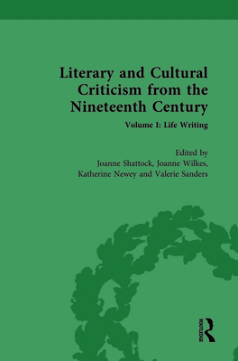 Literary and Cultural Criticism from the Nineteenth Century: Volume I: Life Writing - Sanders, Valerie (Editor)