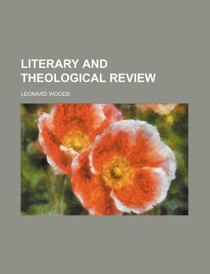 Literary and Theological Review (Volume 5) - Woods, Leonard