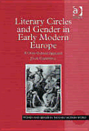 Literary Circles and Gender in Early Modern Europe: A Cross-Cultural Approach