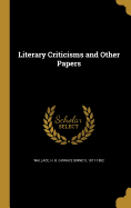 Literary Criticisms and Other Papers
