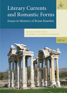 Literary Currents and Romantic Forms: Essays in Memory of Bryan Reardon