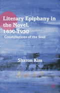 Literary Epiphany in the Novel, 1850-1950: Constellations of the Soul