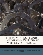 Literary Estimate And Bibliography Of Richard Malcolm Johnston