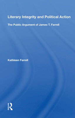 Literary Integrity And Political Action: The Public Argument Of James T. Farrell - Farrell, Kathleen, DNSc, APRN, CCRN
