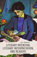 Literary Intention, Literary Interpretations, and Readers