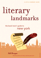 Literary Landmarks: The Book Lover's Guide to New York