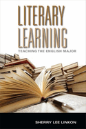Literary Learning: Teaching the English Major