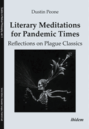 Literary Meditations for Pandemic Times: Reflections on Plague Classics