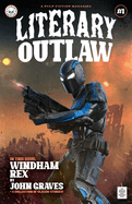 Literary Outlaw #1: Windham Rex