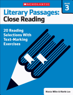 Literary Passages: Close Reading: Grade 3: 20 Reading Selections with Text-Marking Exercises