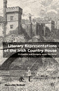 Literary Representations of the Irish Country House: Civilisation and Savagery Under the Union