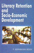 Literary Retention and Socio Economic Development - Reddy, P. Adinarayana