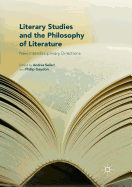 Literary Studies and the Philosophy of Literature: New Interdisciplinary Directions