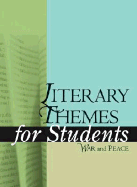 Literary Themes for Students: War and Peace