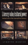 Literary Value/Cultural Power: Verbal Arts in the 21st Century