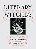 Literary Witches: A Celebration of Magical Women Writers