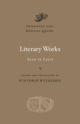 Literary Works - Alan of Lille, and Wetherbee, Winthrop (Translated by)