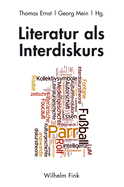 Literatur ALS Interdiskurs: Realismus Und Normalismus, Interkulturalitt Und Intermedialitt Von Der Moderne Bis Zur Gegenwart. Eine Festschrift Fr Rolf Parr Zum 60. Geburtstag